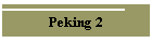 Peking 2